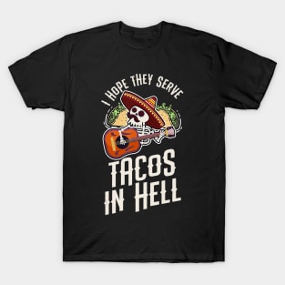 Retro Style I Hope They Serve Tacos in Hell Gift Idea T-Shirt